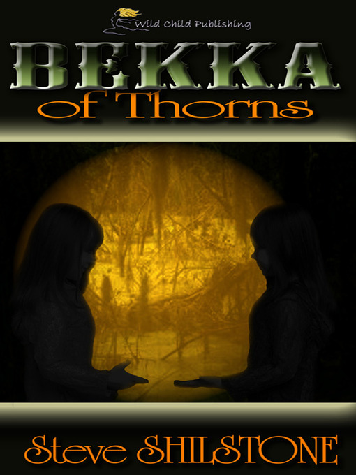 Title details for Bekka of Thorns by Steve Shilstone - Available